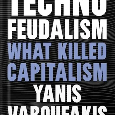خرید و دانلود نسخه کامل کتاب Technofeudalism: What Killed Capitalism by Yanis Varoufakis PDF