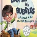 خرید و دانلود نسخه کامل کتاب Bax and His Bubbles: All About a Kid and His Thoughts (Social-Emotional Learning) by Dr. Sonia E. Amin PDF
