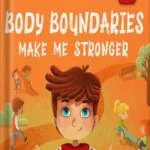 خرید و دانلود نسخه کامل کتاب Body Boundaries Make Me Stronger: Personal Safety Book for Kids about Body Safety, Personal Space, Private Parts and Consent that Teaches Social Skills and Body Awareness (World of Kids Emotions) by Elizabeth Cole PDF