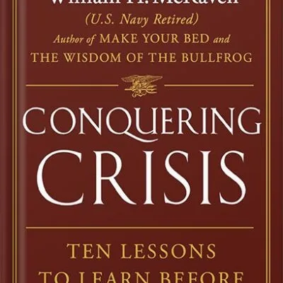 خرید و دانلود نسخه کامل کتاب Conquering Crisis: Ten Lessons to Learn Before You Need Them by Admiral William H. McRaven PDF