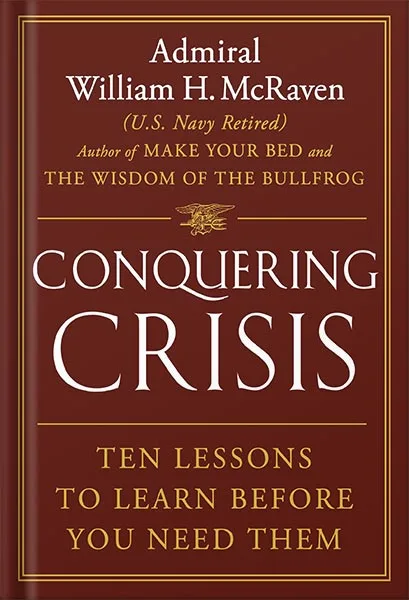 225-New-PNG-Version-copy-12 خرید و دانلود نسخه کامل کتاب Conquering Crisis: Ten Lessons to Learn Before You Need Them by Admiral William H. McRaven PDF - تصویر 1