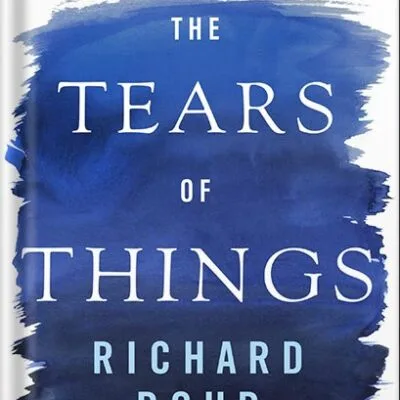 خرید و دانلود نسخه کامل کتاب The Tears of Things: Prophetic Wisdom for an Age of Outrage by Richard Rohr PDF
