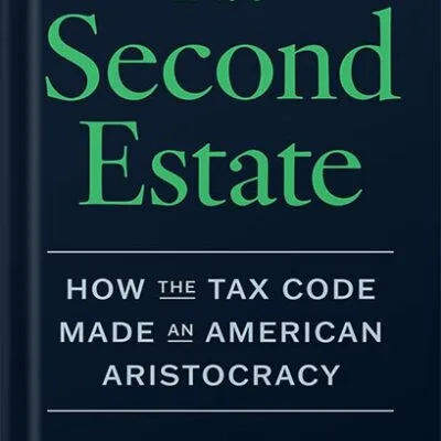 خرید و دانلود نسخه کامل کتاب The Second Estate: How the Tax Code Made an American Aristocracy by Ray D. Madoff PDF