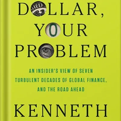 خرید و دانلود نسخه کامل کتاب Our Dollar, Your Problem: An Insider’s View of Seven Turbulent Decades of Global Finance, and the Road Ahead (The Henry L. Stimson Lectures Series) by Kenneth Rogoff PDF