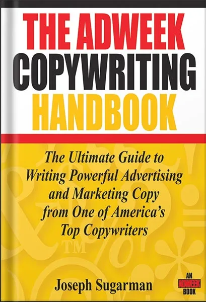 225-New-PNG-Version-copy-3 خرید و دانلود نسخه کامل کتاب The Adweek Copywriting Handbook: The Ultimate Guide to Writing Powerful Advertising and Marketing Copy from One of America’s Top Copywriters 1st Edition, by Joseph Sugarman PDF - تصویر 1