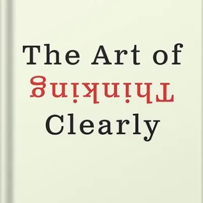 خرید و دانلود نسخه کامل کتاب The Art of Thinking Clearly by Rolf Dobelli PDF