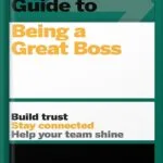 خرید و دانلود نسخه کامل کتاب HBR Guide to Being a Great Boss: How Leaders Transform Their Organizations and Create Lasting Value by Harvard Business Review PDF