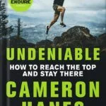 خرید و دانلود نسخه کامل کتاب Undeniable: How to Reach the Top and Stay There by Cameron R. Hanes PDF