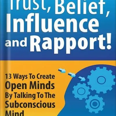 خرید و دانلود نسخه کامل کتاب How To Get Instant Trust, Belief, Influence and Rapport! 13 Ways To Create Open Minds By Talking To The Subconscious Mind (Four Core Skills Series for Network Marketing Book 1) 1st Edition, by Tom “Big Al” Schreiter PDF