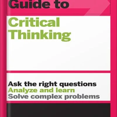 خرید و دانلود نسخه کامل کتاب HBR Guide to Critical Thinking by Harvard Business Review PDF