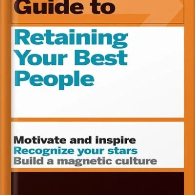 خرید و دانلود نسخه کامل کتاب HBR Guide to Retaining Your Best People by Harvard Business Review PDF