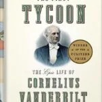 خرید و دانلود نسخه کامل کتاب The First Tycoon: The Epic Life of Cornelius Vanderbilt (Pulitzer Prize Winner) by T.J. Stiles PDF