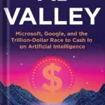 خرید و دانلود نسخه کامل کتاب AI Valley: Microsoft, Google, and the Trillion-Dollar Race to Cash In on Artificial Intelligence by Gary Rivlin PDF