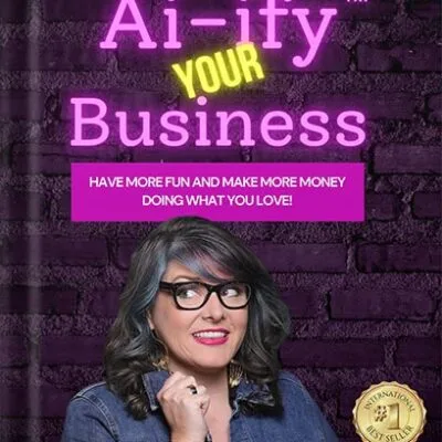 خرید و دانلود نسخه کامل کتاب Ai-ify Your Business: Have More Fun And Make More Money Doing What You Love! by Molly Mahoney PDF