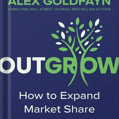 خرید و دانلود نسخه کامل کتاب Outgrow: How to Expand Market Share and Outsell Your Competition by Alex Goldfayn PDF