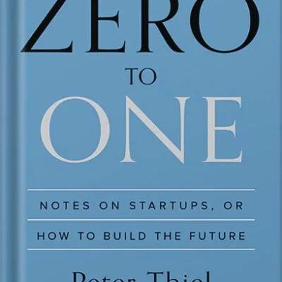 خرید و دانلود نسخه کامل کتاب Zero to One: Notes on Startups, or How to Build the Future by Peter Thiel PDF