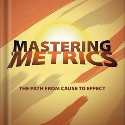 خرید و دانلود نسخه کامل کتاب Mastering ‘Metrics: The Path from Cause to Effect with French flaps Edition, by Joshua D. Angrist PDF
