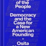 خرید و دانلود نسخه کامل کتاب The Right of the People: Democracy and the Case for a New American Founding by Osita Nwanevu PDF
