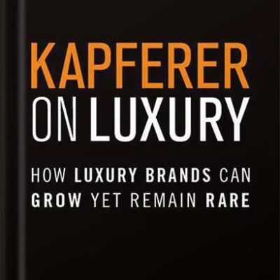 خرید و دانلود نسخه کامل کتاب Kapferer on Luxury: How Luxury Brands Can Grow Yet Remain Rare 1st Edition, by Jean-Noël Kapferer PDF