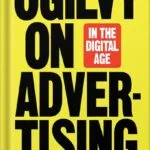خرید و دانلود نسخه کامل کتاب Ogilvy on Advertising in the Digital Age by Miles Young PDF