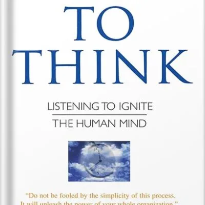 خرید و دانلود نسخه کامل کتاب Time to Think: Listening to Ignite the Human Mind by Nancy Kline PDF