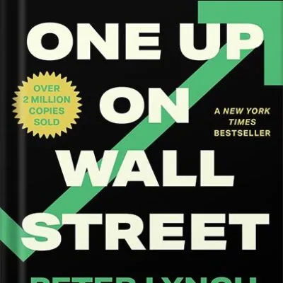 خرید و دانلود نسخه کامل کتاب One Up On Wall Street: How To Use What You Already Know To Make Money In The Market by Peter Lynch PDF