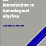 An Introduction to Homological Algebra by Charles A. Weibel