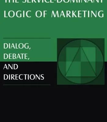دانلود کتاب The Service-dominant Logic of Marketing: Dialog, Debate, and Directions 1st Edition
