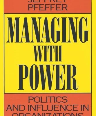 خرید و دانلود نسخه کامل کتاب Managing With Power: Politics and Influence in Organizations