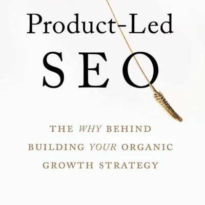 خرید و دانلود نسخه کامل کتاب Product-Led SEO: The Why Behind Building Your Organic Growth Strategy