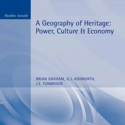 خرید و دانلود نسخه کامل کتاب A Geography of Heritage: Power, Culture and Economy (Hodder Arnold Publication) 1st Edition