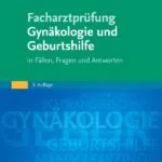 خرید و دانلود نسخه کامل کتاب Facharztprüfung Gynäkologie und Geburtshilfe: in Fällen, Fragen und Antworten 3. Auflage