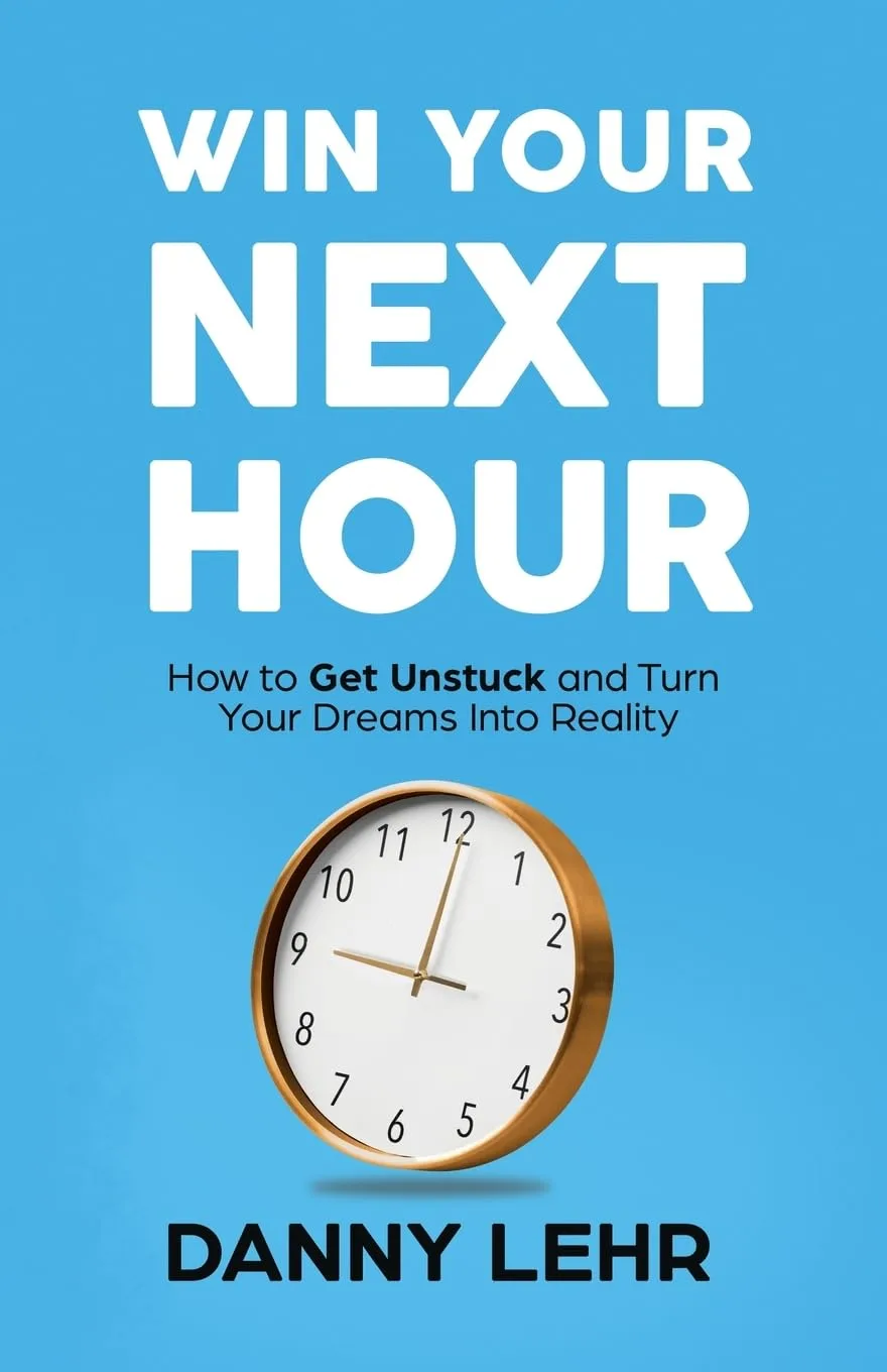51nACt1TS0L._SL1360_ دانلود کتاب Win Your Next Hour: How to Get Unstuck and Turn Your Dreams into Reality