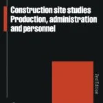 خرید و دانلود نسخه کامل کتاب Construction Site Studies: Production Administration and Personnel