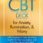 خرید و دانلود نسخه کامل کتاب The CBT Deck for Anxiety, Rumination, & Worry: 108 Practices to Calm the Mind, Soothe the Nervous System, and Live Your Life to the Fullest