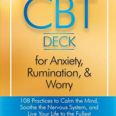 خرید و دانلود نسخه کامل کتاب The CBT Deck for Anxiety, Rumination, & Worry: 108 Practices to Calm the Mind, Soothe the Nervous System, and Live Your Life to the Fullest