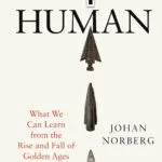 خرید و دانلود نسخه کامل کتاب Peak Human: What We Can Learn From History’s Greatest Civilizations by Johan Norberg