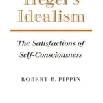 خرید و دانلود نسخه کامل کتاب Hegel's Idealism: The Satisfactions of Self-Consciousness First Edition