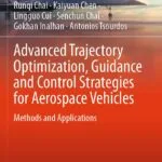 خرید و دانلود نسخه کامل کتاب Advanced Trajectory Optimization, Guidance and Control Strategies for Aerospace Vehicles: Methods and Applications (Springer Aerospace Technology) 2023rd Edition