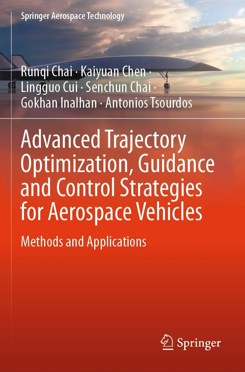 616BhvONuVL._SL1254_ خرید و دانلود نسخه کامل کتاب Advanced Trajectory Optimization, Guidance and Control Strategies for Aerospace Vehicles: Methods and Applications (Springer Aerospace Technology) 2023rd Edition