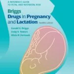 خرید و دانلود نسخه کامل کتاب Briggs Drugs in Pregnancy and Lactation: A Reference Guide to Fetal and Neonatal Risk 12th edition