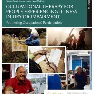 خرید و دانلود نسخه کامل کتاب Occupational Therapy for People Experiencing Illness, Injury or Impairment: Promoting Occupational Participation (Occupational Therapy Essentials) 8th Edition
