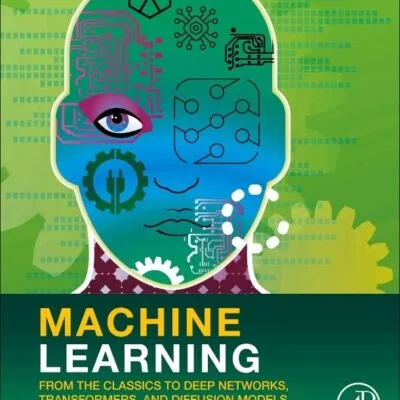 خرید و دانلود نسخه کامل کتاب Machine Learning: From the Classics to Deep Networks, Transformers, and Diffusion Models 3rd Edition