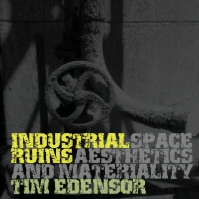 خرید و دانلود نسخه کامل کتاب Industrial Ruins: Space, Aesthetics and Materiality