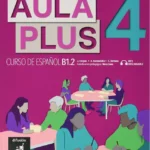 خرید و دانلود نسخه کامل کتاب Aula Plus 4 - B1.2 کتاب دانش آموز به همراه فایل صوتی + کتاب کار به همراه فایل صوتی و ویدیو