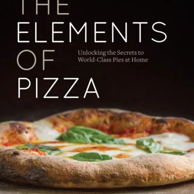 خرید و دانلود نسخه کامل کتاب The Elements of Pizza: Unlocking the Secrets to World-Class Pies at Home [A Cookbook] - PDF