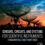 خرید و دانلود نسخه کامل کتاب Sensors, Circuits, and Systems for Scientific Instruments: Fundamentals and Front-Ends 1st Edition
