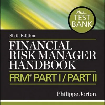 خرید و دانلود نسخه کامل کتاب Financial Risk Manager Handbook, + Test Bank: FRM Part I / Part II (Wiley Finance) 6th edition