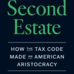 خرید و دانلود نسخه کامل کتاب The Second Estate: How the Tax Code Made an American Aristocracy by Ray D. Madoff