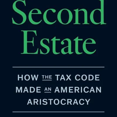 خرید و دانلود نسخه کامل کتاب The Second Estate: How the Tax Code Made an American Aristocracy by Ray D. Madoff